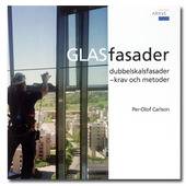 Glasfasader, dubbelskalsfasader  krav och metoder