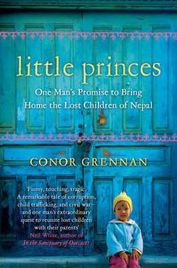 Little princes - one mans promise to bring home the lost children of nepal