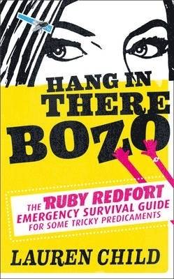 Hang in There Bozo: The Ruby Redfort Emergency Survival Guide