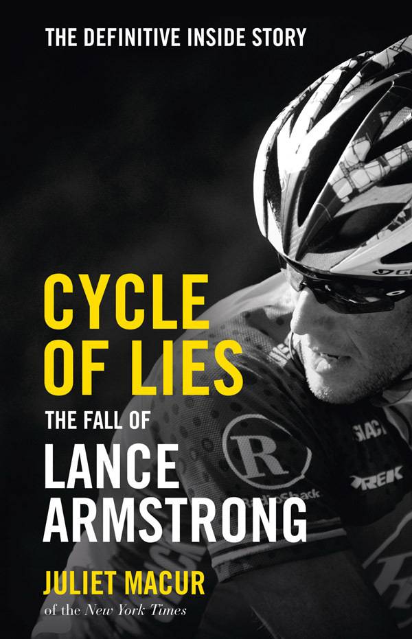 Cycle Of Lies: The Definitive Inside Story Of The Fall Of Lance Armstrong