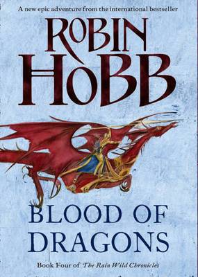 Blood Of Dragons: The Rain Wild Chronicles