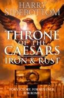 Iron And Rust: Throne Of The Caesars Book 1