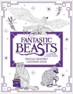 Fantastic beasts and where to find them: magical creatures colouring book