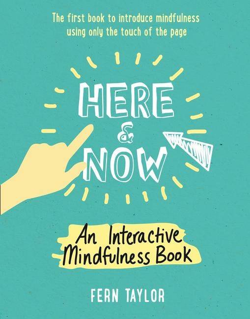 Here and now - an interactive mindfulness book