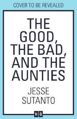 The Good, the Bad, and the Aunties