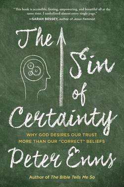 Sin of certainty - why god desires our trust more than our 