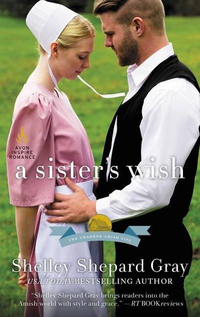 Sisters wish - the charmed amish life, book three