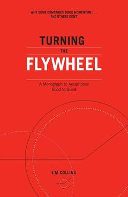 Turning the Flywheel ( Good to Great #6 )