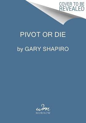 Pivot or Die