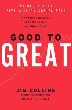 Good to great : why some companies make the leap and other's don't
