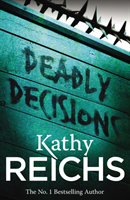 Deadly Decisions - (Temperance Brennan 3)