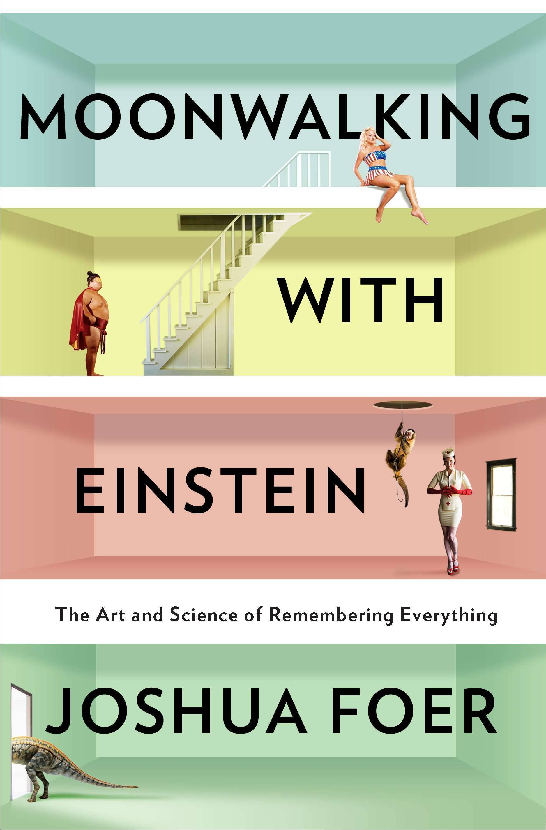 Moonwalking with einstein - the art and science of remembering everything