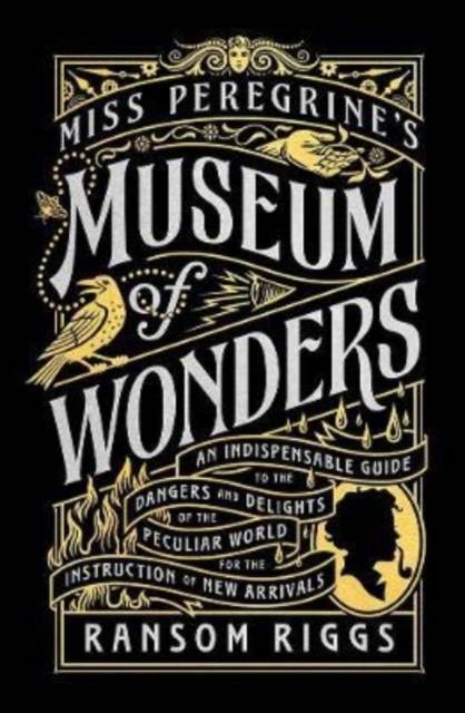 Miss Peregrine's Museum of Wonders - An Indispensable Guide to the Dangers