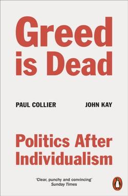 Greed Is Dead - Politics After Individualism