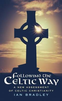 Following the celtic way - a new assessment of celtic christianity