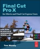 Final Cut Pro X for iMovie and Final Cut Express Users