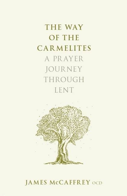 Way of the carmelites - a prayer journey through lent