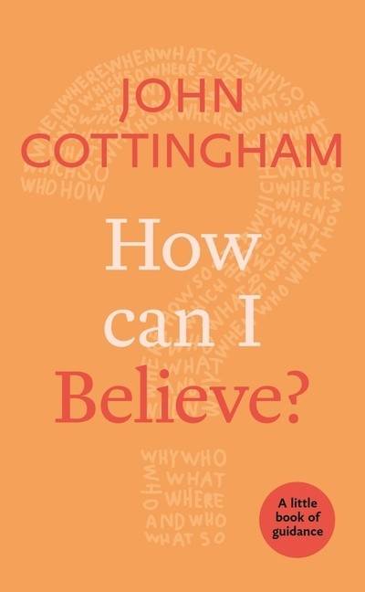 How can i believe? - a little book of guidance