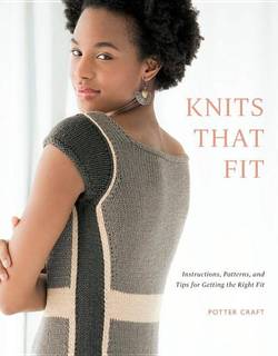 Knits that fit - instructions, patterns, and tips for getting the right fit