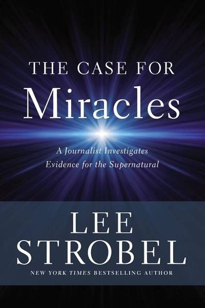 Case for miracles - a journalist investigates evidence for the supernatural