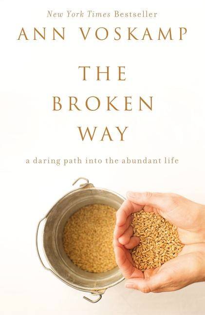 Broken way - a daring path into the abundant life