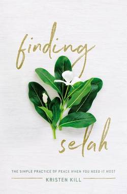 Finding selah - the simple practice of peace when you need it most