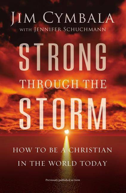 Strong through the storm - how to be a christian in the world today