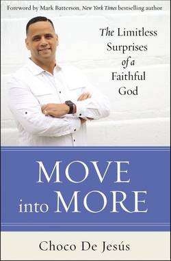 Move into more - the limitless surprises of a faithful god