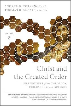 Christ and the created order - perspectives from theology, philosophy, and