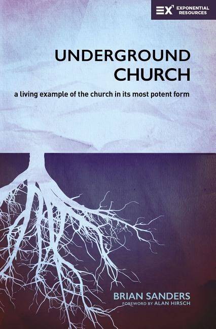 Underground church - a living example of the church in its most potent form