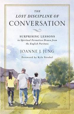 Lost discipline of conversation - surprising lessons in spiritual formation