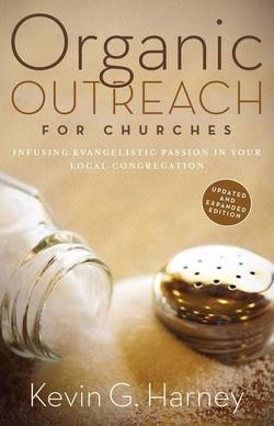 Organic outreach for churches - infusing evangelistic passion in your local