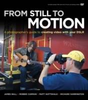 From Still to Motion: A photographer's guide to creating video with your DS