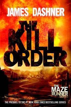 The Kill Order (Maze Runner 4)