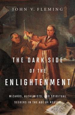 Dark side of the enlightenment - wizards, alchemists, and spiritual seekers
