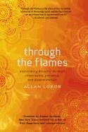 Through The Flames Hb : Overcoming Disaster Through Compassion, Patience, and Determination