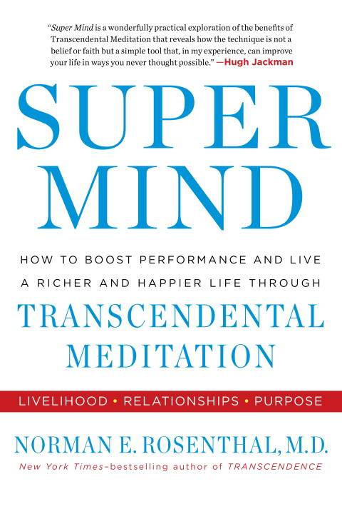 Super mind - how to boost performance and live a richer and happier life th
