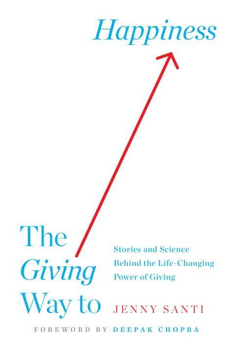 Giving Way To Happiness : Stories and Science Behind the Life-Changing Power of Giving
