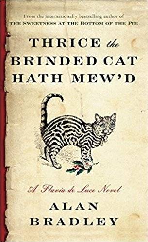 Thrice the brinded cat hath mewd - a flavia de luce novel