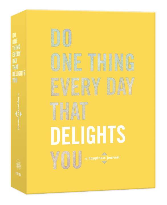 Do one thing every day that makes you happy - a journal