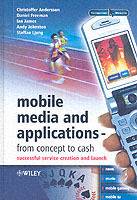 Mobile Media and Applications, From Concept to Cash: Successful Service Cre