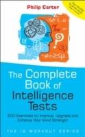 The Complete Book of Intelligence Tests: 500 exercises to improve, upgrade