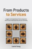 From Products to Services: Insights and experience from companies which hav