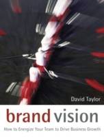 Brand Vision: How to Energize Your Team to Drive Business Growth