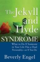 The Jekyll and Hyde Syndrome: What to Do If Someone in Your Life Has a Dual