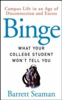 Binge: What Your College Student Won't Tell You