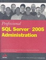 Professional SQL ServerTM 2005 Administration