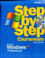 Microsoft Windows XP Professional Step by Step Courseware Core Skills