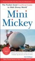 Mini Mickey: The Pocket-Sized Unofficial Guideto Walt Disney World , 7th Ed