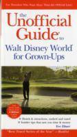 The Unofficial Guideto Walt Disney Worldfor Grown-Ups, 5th Edition
